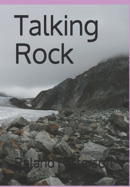 Cover for Raland J Patterson · Talking Rock (Taschenbuch) (2019)