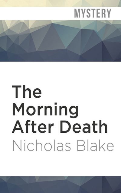 Cover for Nicholas Blake · The Morning After Death (CD) (2020)