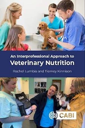 Cover for Lumbis, Rachel (formerly The Royal Veterinary College, UK) · An Interprofessional Approach to Veterinary Nutrition (Paperback Bog) (2023)