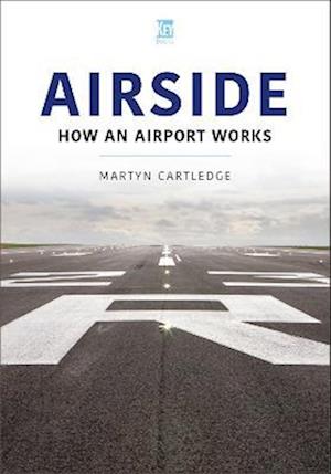 Cover for Martyn Cartledge · The Secret Life of an Airport: Airside - A Look Behind the Scenes (Paperback Book) (2023)