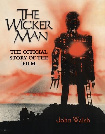 Cover for John Walsh · The Wicker Man: The Official Story of the Film (Gebundenes Buch) (2023)
