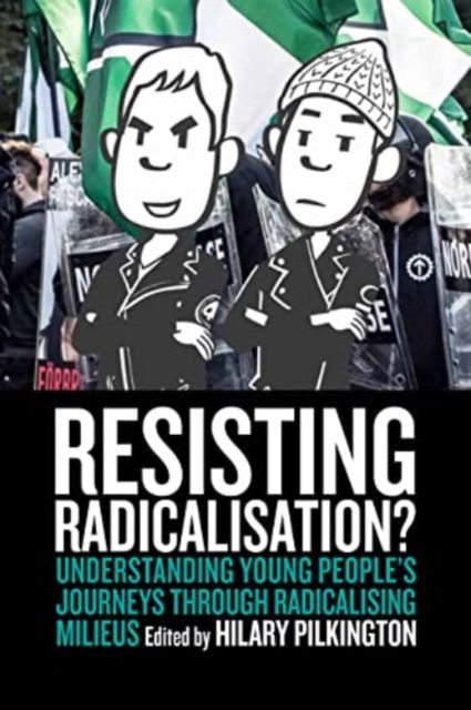Cover for Resisting Radicalisation?: Understanding Young People's Journeys through Radicalising Milieus (Hardcover Book) (2023)