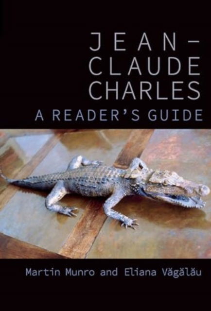 Jean-Claude Charles: A Reader’s Guide - Contemporary French and Francophone Cultures (Taschenbuch) (2024)