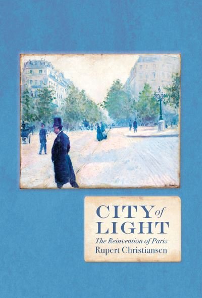 Cover for Rupert Christiansen · City of Light - The Landmark Library (Paperback Book) (2021)
