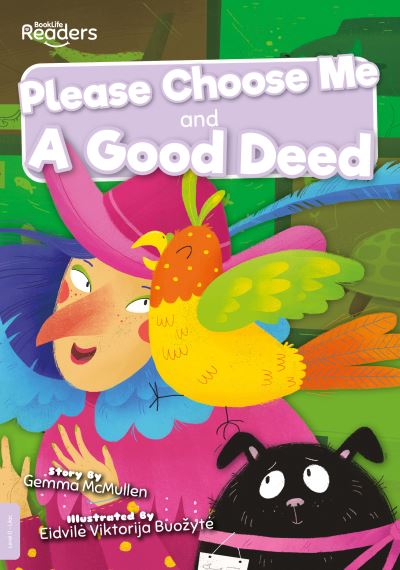 Please Choose Me and A Good Deed - BookLife Readers - Gemma McMullen - Kirjat - BookLife Publishing - 9781839274084 - torstai 1. huhtikuuta 2021