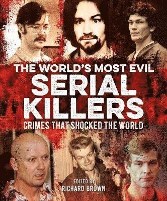 Cover for Al Cimino · The World's Most Evil Serial Killers: Crimes that Shocked the World (Paperback Book) (2021)