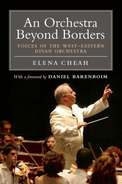 Cover for Elena Cheah · An Orchestra Beyond Borders: Voices of the West-Eastern Divan Orchestra (Paperback Book) (2009)