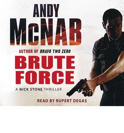 Cover for Andy McNab · Brute Force: (Nick Stone Thriller 11) - Nick Stone (Lydbok (CD)) [Abridged edition] (2008)
