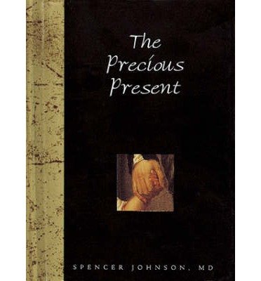 Cover for Spencer Johnson · The Precious Present - Words for Life S. (Hardcover Book) [New edition] (1998)