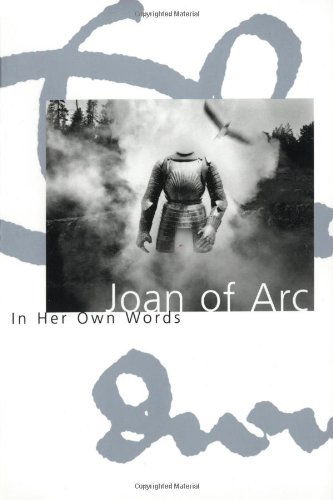 Joan Of Arc In Her Own Words - Joan, Of Arc,Saint - Books - Turtle Point Press - 9781885983084 - May 1, 1996