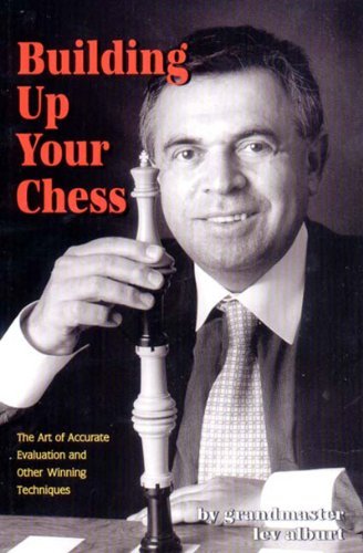 Cover for Lev Alburt · Building Up Your Chess: The Art of Accurate Evaluation and Other Winning Techniques (Pocketbok) (2002)
