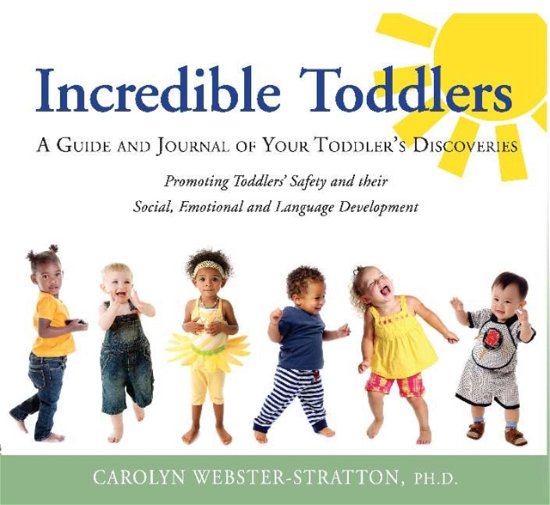 Cover for Caolyn Webster-Stratton · Incredible Toddlers: A Guide and Journal of Your Toddlers Discoveries (Pocketbok) (2011)