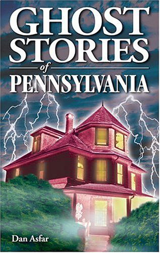 Cover for Asfar, Dan, BA · Ghost Stories of Pennsylvania (Paperback Book) (2002)