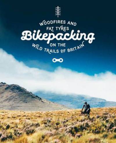 Cover for Laurence McJannet · Bikepacking: Mountain Bike Camping Adventures on the Wild Trails of Britain (Paperback Book) (2016)