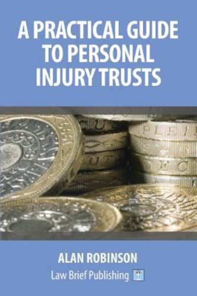 Cover for Alan Robinson · A Practical Guide to Personal Injury Trusts (Taschenbuch) (2016)