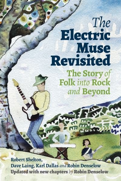 Cover for Robin Denselow · The Electric Muse Revisited: The Story of Folk into Rock and Beyond (Paperback Book) (2021)