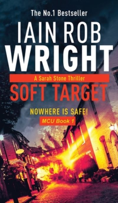 Soft Target - Major Crimes Unit Book 1 - Iain Rob Wright - Books - Ulcerated Press - 9781913523084 - July 17, 2014