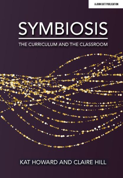 Cover for Kat Howard · Symbiosis: The Curriculum and the Classroom (Paperback Book) (2020)