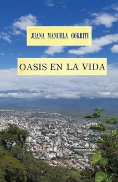 Cover for Juana Manuela Gorriti · Oasis en la vida (Pocketbok) (2021)