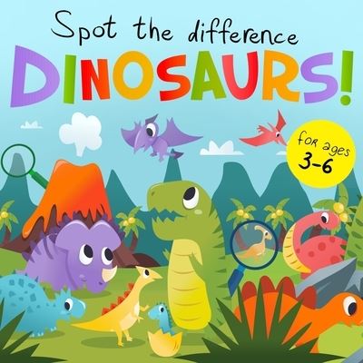 Cover for Webber Books · Spot The Difference - Dinosaurs!: A Fun Search and Solve Book for 3-6 Year Olds (Paperback Book) [Large type / large print edition] (2021)