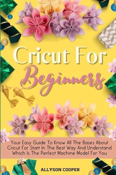 Cover for Allyson Cooper · Cricut For Beginners Small Guide (Paperback Book) (2020)
