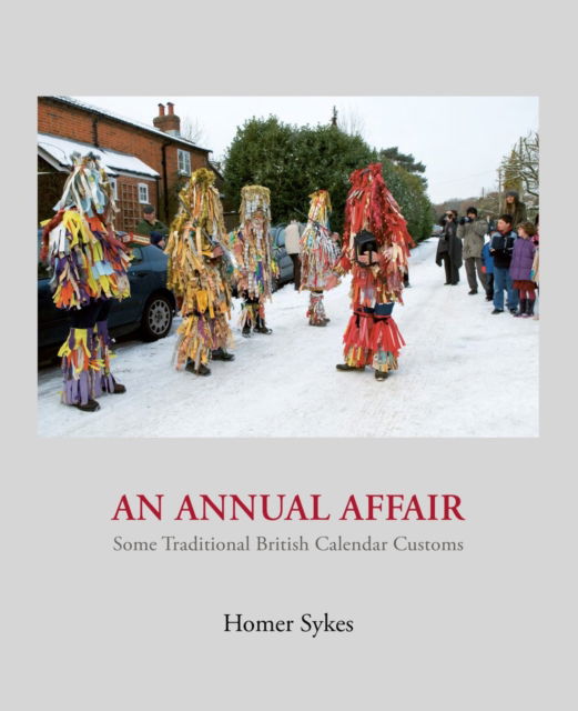 An Annual Affair: Some Traditional British Calendar Customs - Homer Sykes - Książki - Dewi Lewis Publishing - 9781916915084 - 1 października 2024