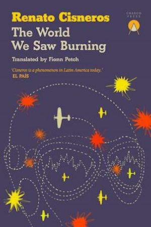 Cover for Renato Cisneros · The World We Saw Burning (Paperback Book) (2025)