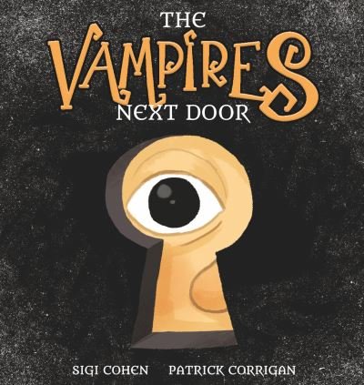 Cover for Sigi Cohen · The Vampires Next Door (Hardcover Book) (2021)