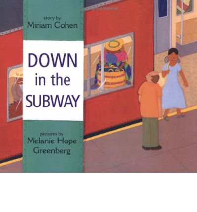 Down in the Subway - Miriam Cohen - Książki - Star Bright Books - 9781932065084 - 1 sierpnia 2003