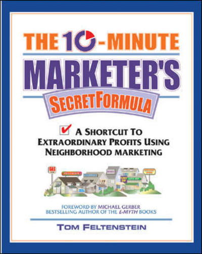 Cover for Tom Feltenstein · The Ten Minute Marketer Handbook: A Shortcut to Sales Success Right in Your Neighborhood (Paperback Book) (2004)