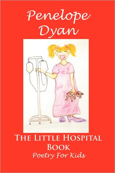 The Little Hospital Book - Penelope Dyan - Books - Bellissima Publishing LLC - 9781935118084 - July 22, 2008