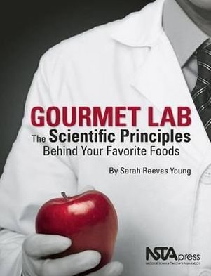 Cover for Sarah Young · Gourmet Lab: The Scientific Principles Behind Your Favorite Foods (Paperback Book) (2010)
