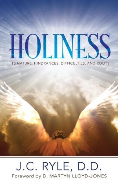 Cover for J. C. Ryle · Holiness: It's Nature, Hindrances, Difficulties and Roots (Taschenbuch) (2015)