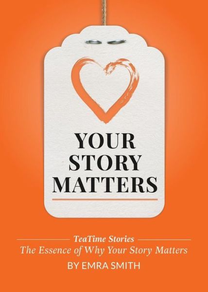 Your Story Matters - Emra Smith - Książki - Owl of Hope - 9781942923084 - 15 września 2015