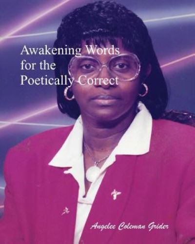 Cover for Angelee Coleman Grider · Awakening Words For The Poetically Correct (Paperback Book) (2018)