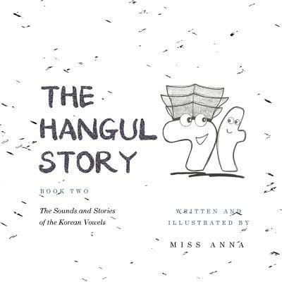 The Hangul Story Book 2 - Anna Miss - Books - Lumpy Publishing - 9781945977084 - December 15, 2018