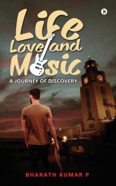 Cover for Bharath Kumar P · Life, Love and Music (Paperback Book) (2017)