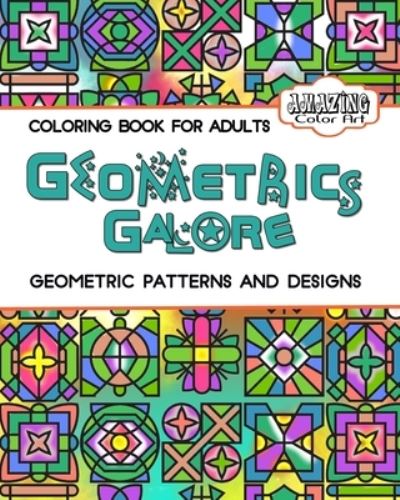 Cover for Amazing Color Art · Geometrics Galore (Paperback Book) (2018)