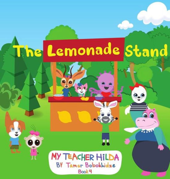 Cover for Tamar Bobokhidze · The Lemonade Stand - My Teacher Hilda (Hardcover Book) [Hardback edition] (2018)