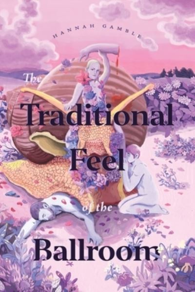 Cover for Hannah Gamble · The Traditional Feel of the Ballroom (Paperback Book) (2021)