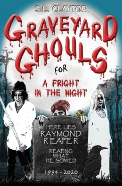 Cover for S L Claytor · Graveyard Ghouls for a Fright in the Night (Paperback Bog) (2021)