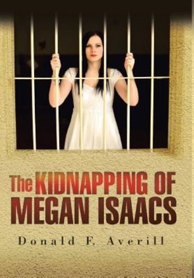 Cover for Donald F Averill · The Kidnapping of Megan Isaacs (Hardcover Book) (2019)