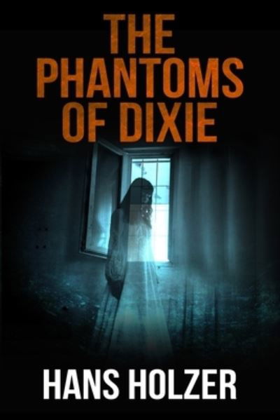 Cover for Hans Holzer · Phantoms of Dixie (Book) (2023)