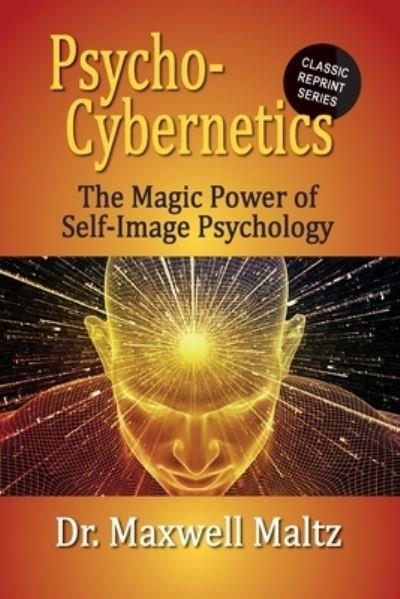 Cover for Maxwell Maltz · Psycho-Cybernetics The Magic Power of Self Image Psychology (Taschenbuch) (2022)