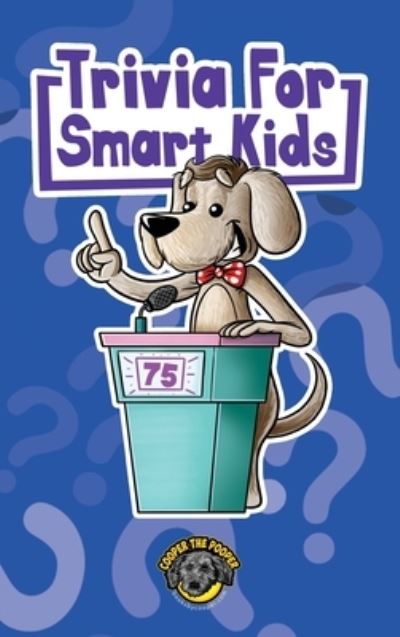 Cover for Cooper The Pooper · Trivia for Smart Kids (Hardcover Book) (2020)