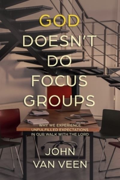 Cover for John van Veen · God Doesn't Do Focus Groups (Paperback Book) (2021)