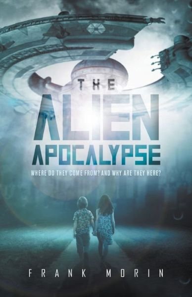 Cover for Frank Morin · The Alien Apocalypse (Paperback Book) (2021)