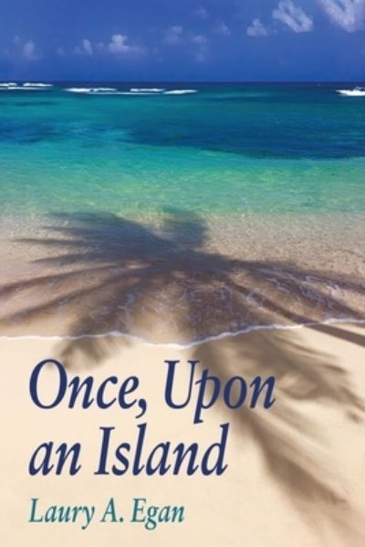 Cover for Laury A. Egan · Once, upon an Island (Book) (2022)