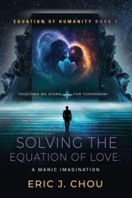 Cover for Eric J Chou · Solving The Equation of Love : A Manic Imagination [Equation Of Humanity Book 1] (Paperback Book) (2023)