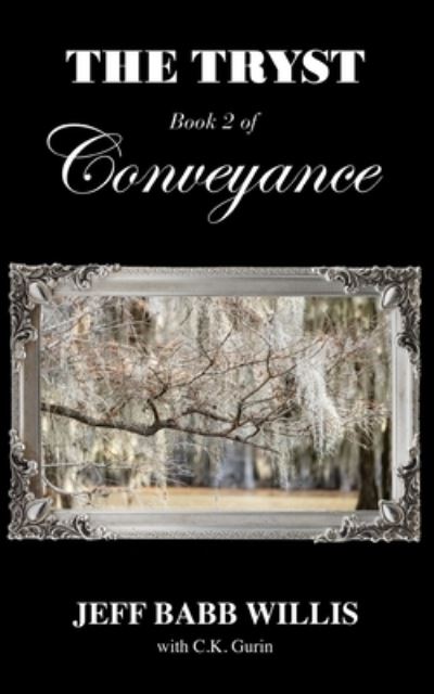 Cover for Jeff Babb Willis · The Tryst : Book Two of Conveyance : 2 (Paperback Bog) (2024)